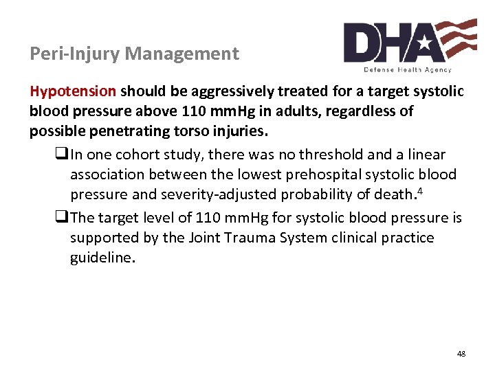 Peri-Injury Management Hypotension should be aggressively treated for a target systolic blood pressure above