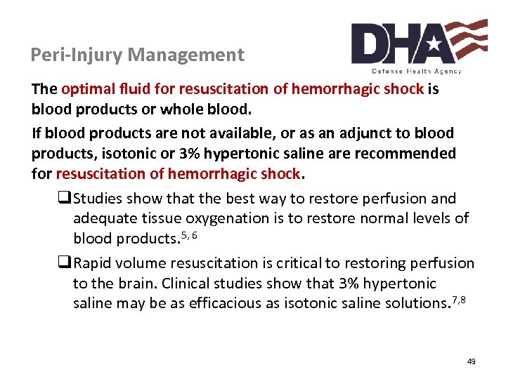 Peri-Injury Management The optimal fluid for resuscitation of hemorrhagic shock is blood products or