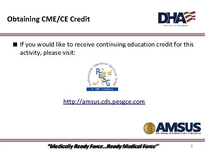 Obtaining CME/CE Credit ∎ If you would like to receive continuing education credit for