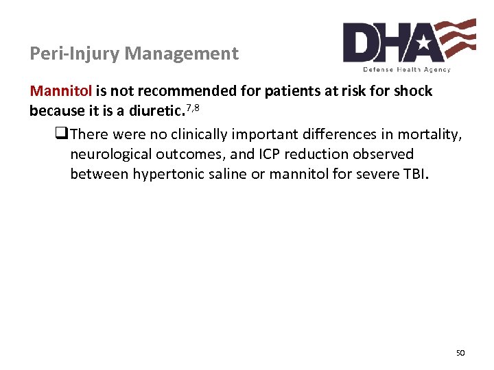 Peri-Injury Management Mannitol is not recommended for patients at risk for shock because it