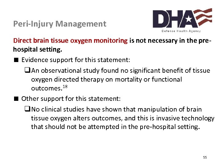 Peri-Injury Management Direct brain tissue oxygen monitoring is not necessary in the prehospital setting.