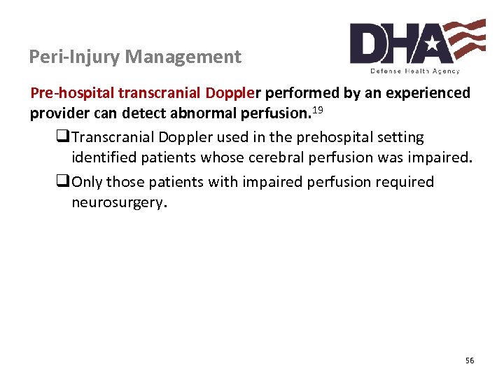 Peri-Injury Management Pre-hospital transcranial Doppler performed by an experienced provider can detect abnormal perfusion.