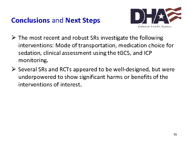 Conclusions and Next Steps Ø The most recent and robust SRs investigate the following