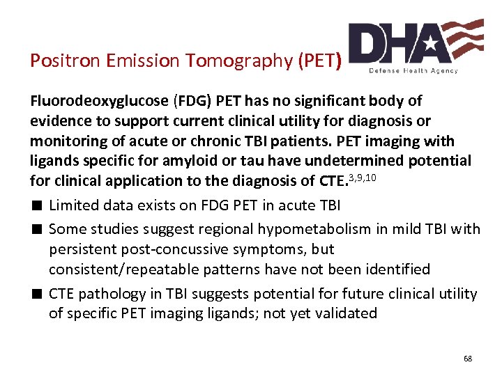 Positron Emission Tomography (PET) Fluorodeoxyglucose (FDG) PET has no significant body of evidence to