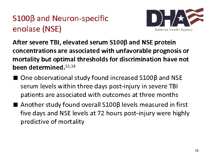 S 100β and Neuron-specific enolase (NSE) After severe TBI, elevated serum S 100β and