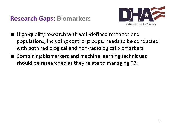 Research Gaps: Biomarkers ∎ High-quality research with well-defined methods and populations, including control groups,