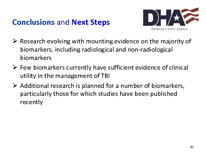 Conclusions and Next Steps Ø Research evolving with mounting evidence on the majority of