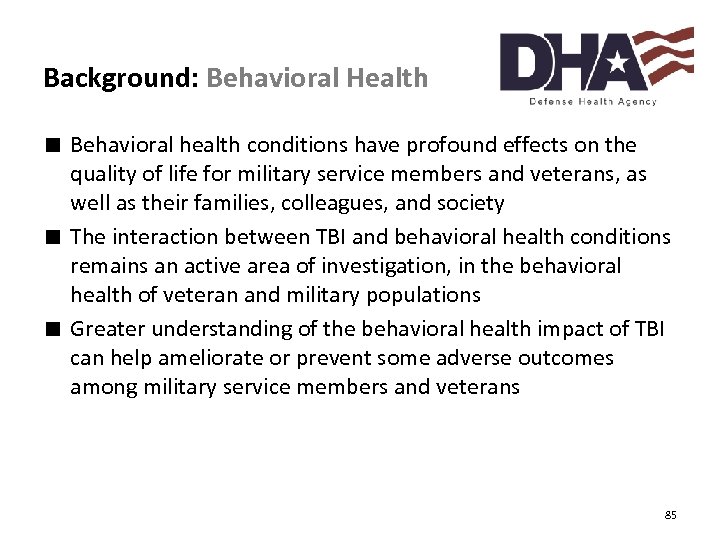 Background: Behavioral Health ∎ Behavioral health conditions have profound effects on the quality of