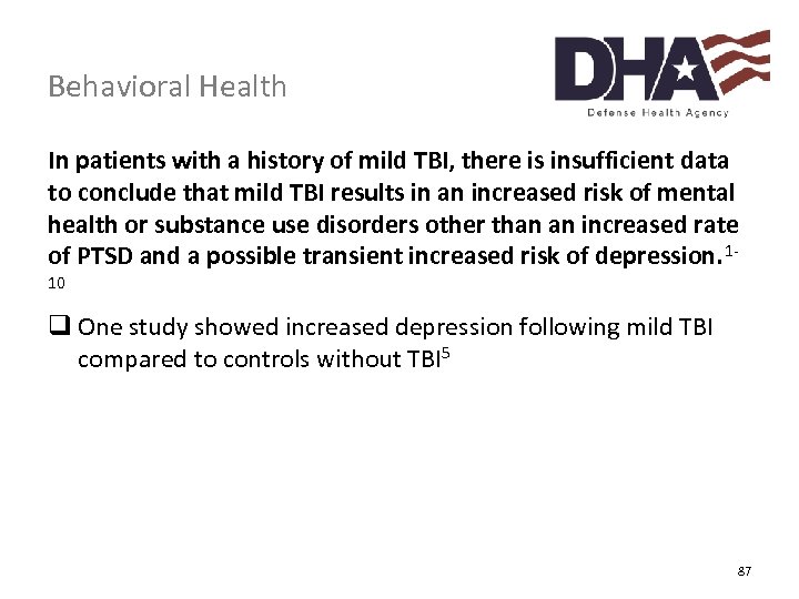 Behavioral Health In patients with a history of mild TBI, there is insufficient data