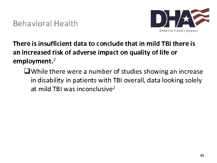 Behavioral Health There is insufficient data to conclude that in mild TBI there is