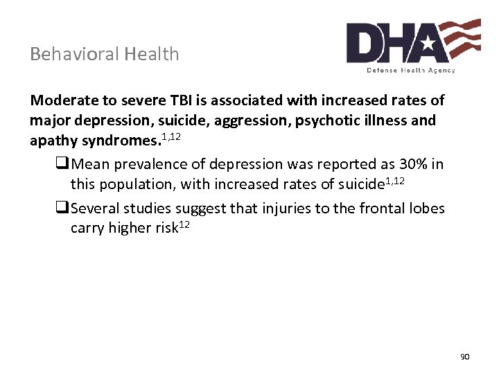 Behavioral Health Moderate to severe TBI is associated with increased rates of major depression,