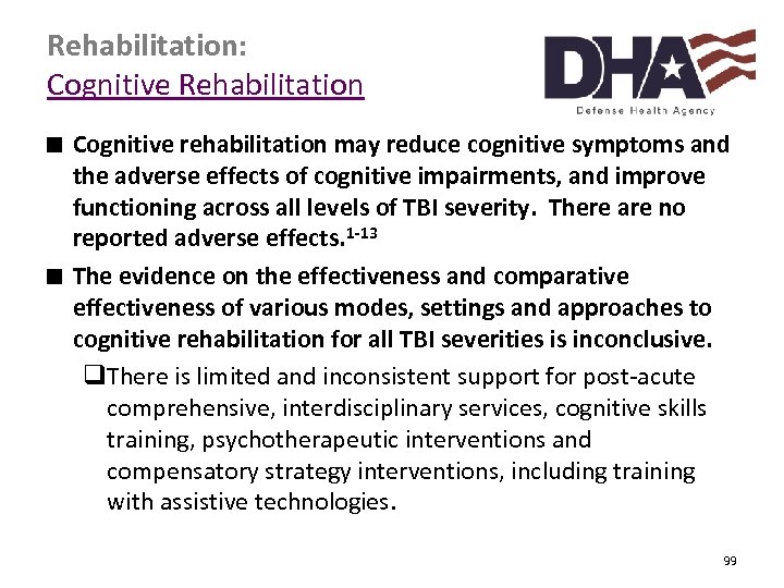 Rehabilitation: Cognitive Rehabilitation ∎ Cognitive rehabilitation may reduce cognitive symptoms and the adverse effects