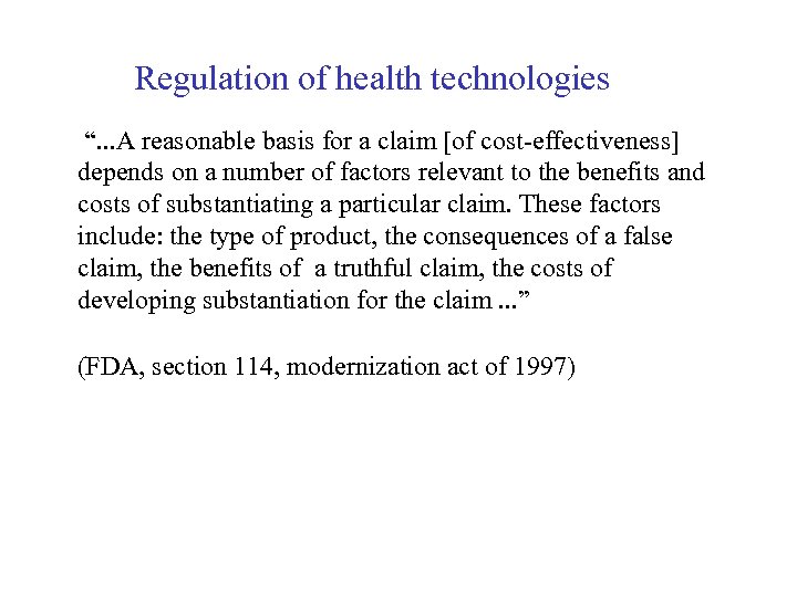 Regulation of health technologies “. . . A reasonable basis for a claim [of