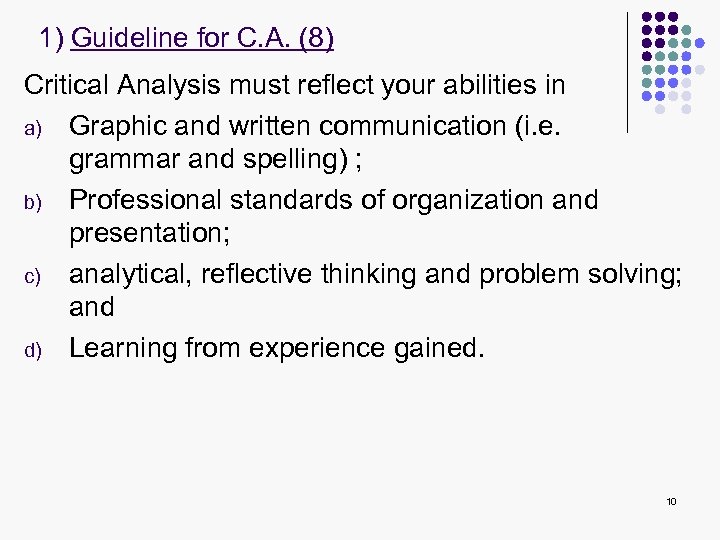 1) Guideline for C. A. (8) Critical Analysis must reflect your abilities in a)
