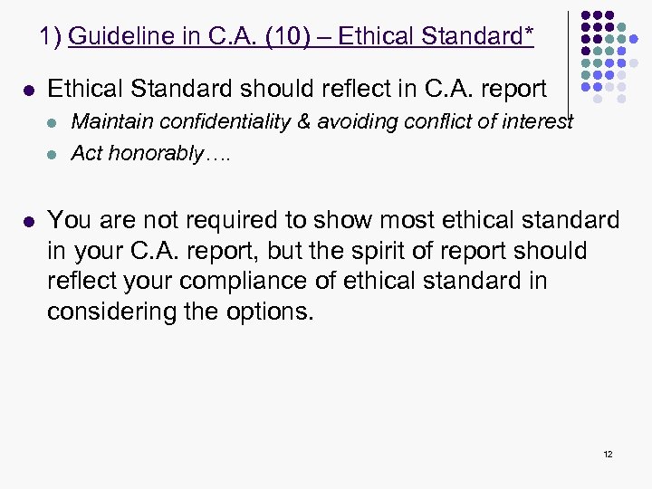 1) Guideline in C. A. (10) – Ethical Standard* l Ethical Standard should reflect