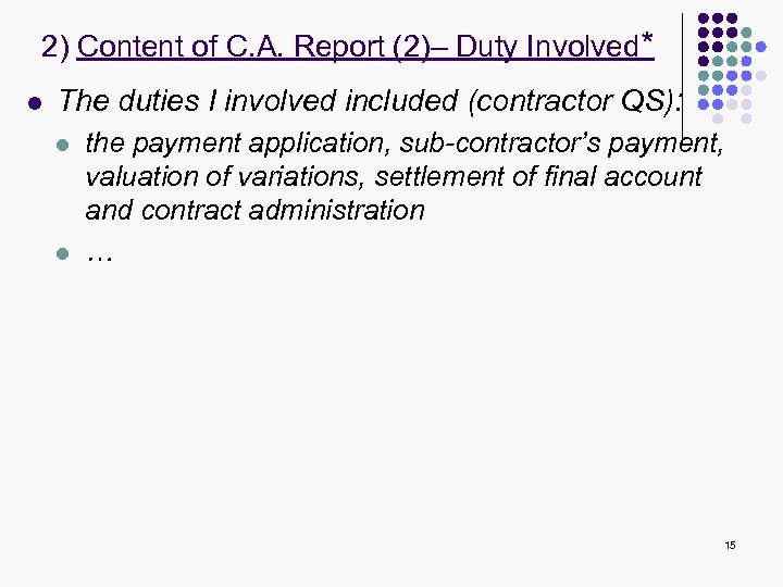 2) Content of C. A. Report (2)– Duty Involved* l The duties I involved