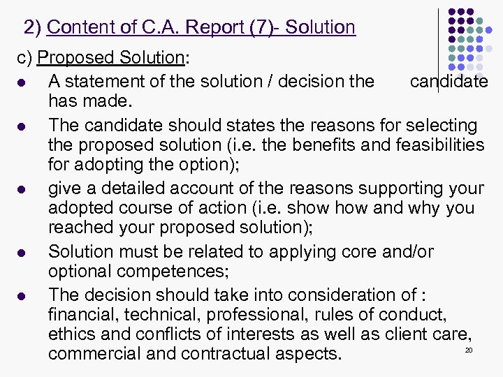 2) Content of C. A. Report (7)- Solution c) Proposed Solution: l A statement