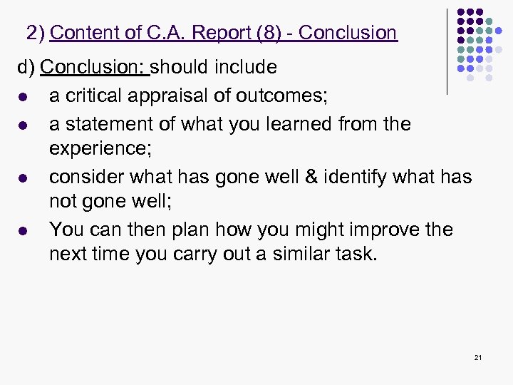 2) Content of C. A. Report (8) - Conclusion d) Conclusion: should include l