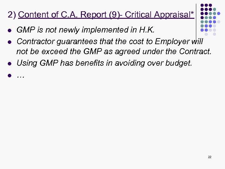 2) Content of C. A. Report (9)- Critical Appraisal* l l GMP is not