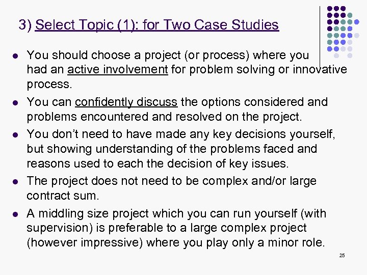 3) Select Topic (1): for Two Case Studies l l l You should choose