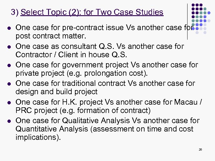3) Select Topic (2): for Two Case Studies l l l One case for