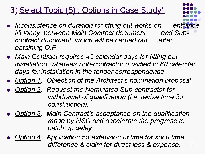 3) Select Topic (5) : Options in Case Study* l l l Inconsistence on