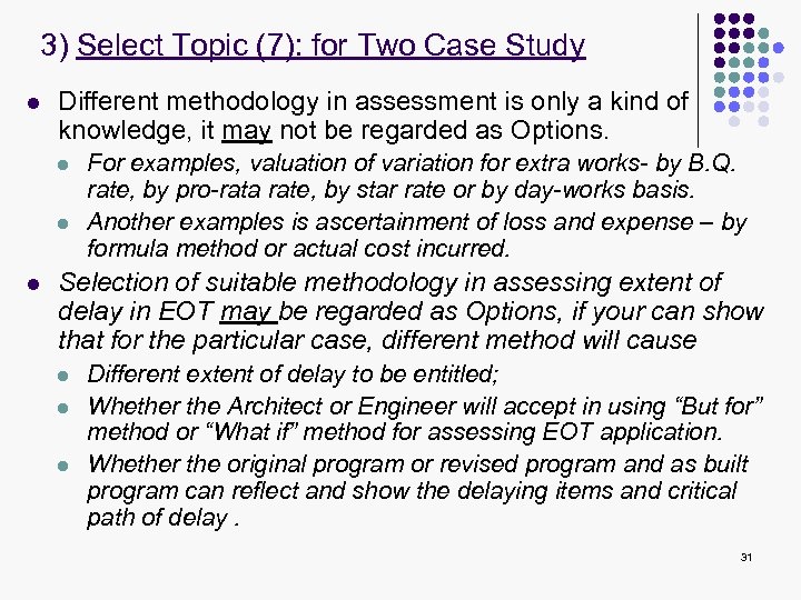 3) Select Topic (7): for Two Case Study l Different methodology in assessment is