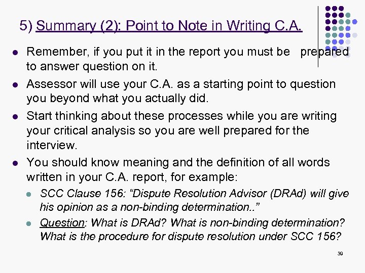 5) Summary (2): Point to Note in Writing C. A. l l Remember, if