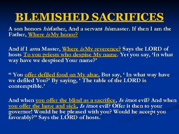 BLEMISHED SACRIFICES A son honors hisfather, And a servant hismaster. If then I am