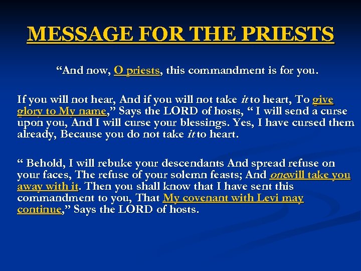 MESSAGE FOR THE PRIESTS “And now, O priests, this commandment is for you. If