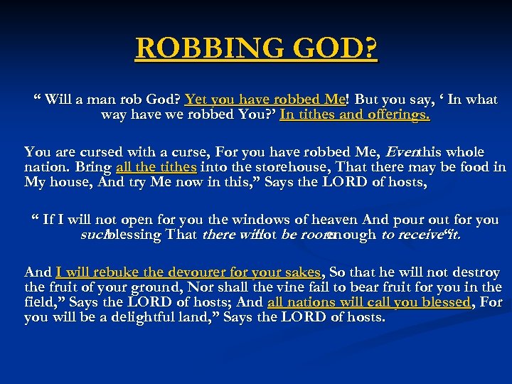 ROBBING GOD? “ Will a man rob God? Yet you have robbed Me! But