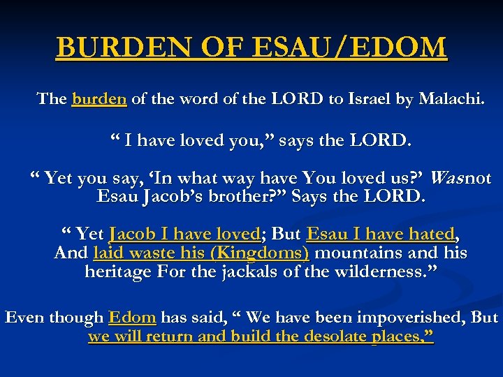 BURDEN OF ESAU/EDOM The burden of the word of the LORD to Israel by