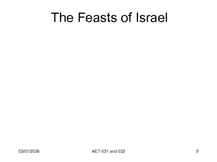 The Feasts of Israel 03/01/2009 AET-031 and 032 5 