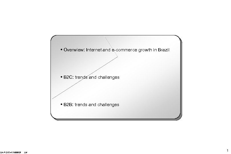  • Overwiew: Internet and e-commerce growth in Brazil • B 2 C: trends