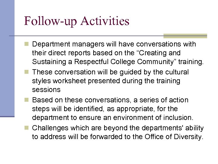 Follow-up Activities n Department managers will have conversations with their direct reports based on