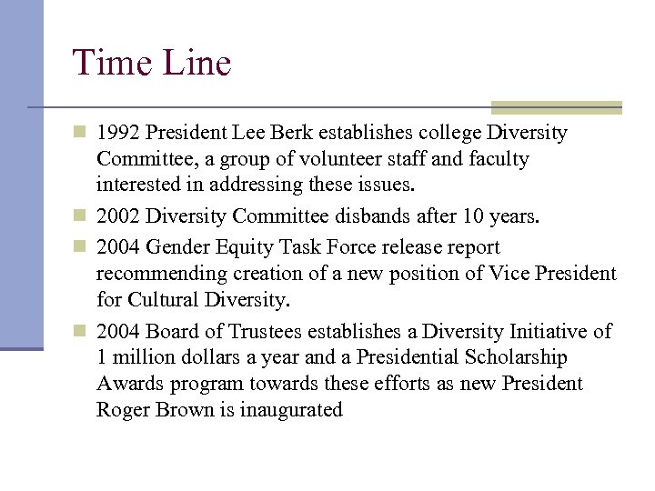 Time Line n 1992 President Lee Berk establishes college Diversity Committee, a group of