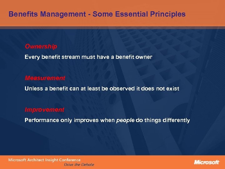 Benefits Management - Some Essential Principles Ownership Every benefit stream must have a benefit