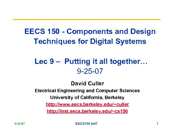 EECS 150 - Components and Design Techniques for Digital Systems Lec 9 – Putting