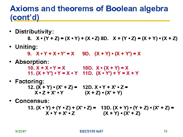 Axioms and theorems of Boolean algebra (cont’d) • Distributivity: 8. X • (Y +