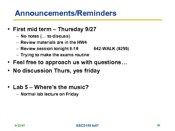 Announcements/Reminders • First mid term – Thursday 9/27 – – No notes (… to