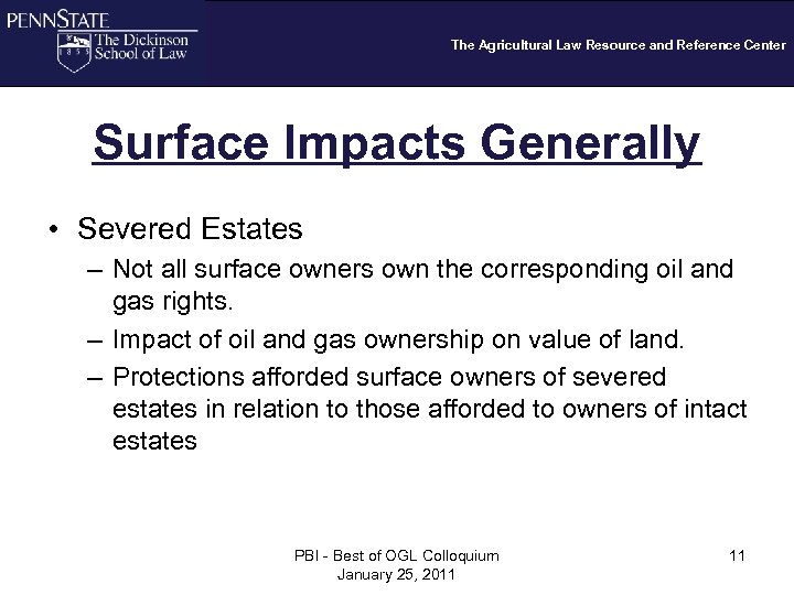 The Agricultural Law Resource and Reference Center Surface Impacts Generally • Severed Estates –