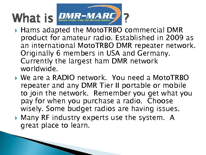 What is . ? Hams adapted the Moto. TRBO commercial DMR product for amateur