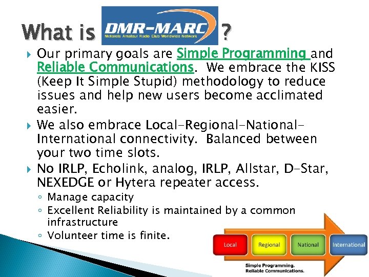 What is ? Our primary goals are Simple Programming and Reliable Communications. We embrace