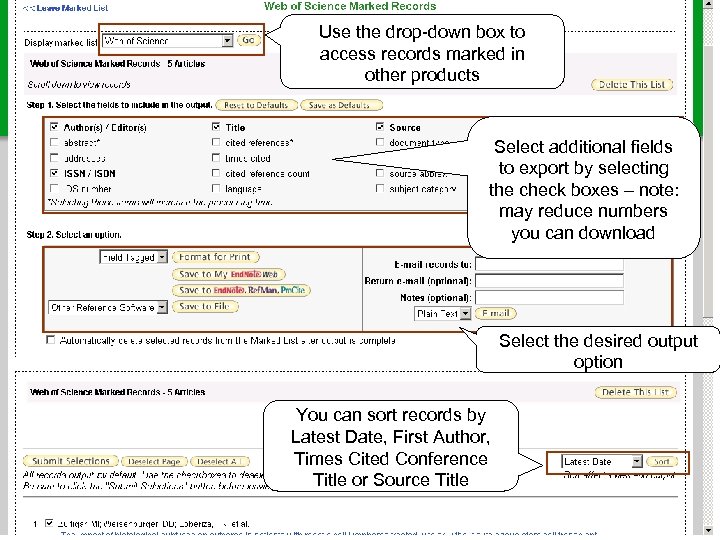 Use the drop-down box to access records marked in other products Select additional fields
