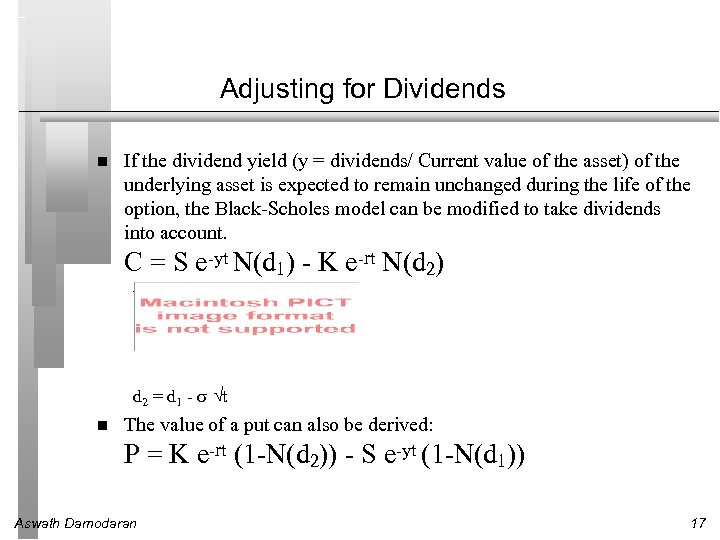 Adjusting for Dividends If the dividend yield (y = dividends/ Current value of the