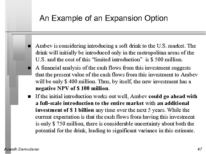 An Example of an Expansion Option Ambev is considering introducing a soft drink to