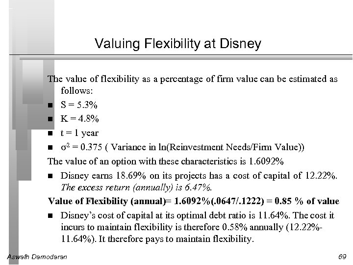Valuing Flexibility at Disney The value of flexibility as a percentage of firm value