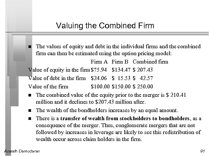 Valuing the Combined Firm The values of equity and debt in the individual firms