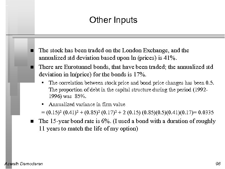 Other Inputs The stock has been traded on the London Exchange, and the annualized
