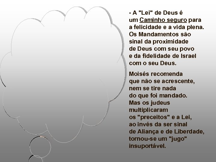 - A "Lei" de Deus é um Caminho seguro para a felicidade e a